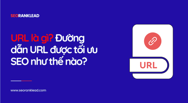 URL là gì? Đường dẫn URL được tối ưu SEO như thế nào?